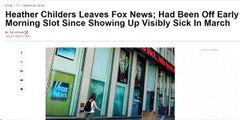 Heather Childers Leaves Fox News; Had Been Off Early Morning Slot Since Showing Up Visibly Sick