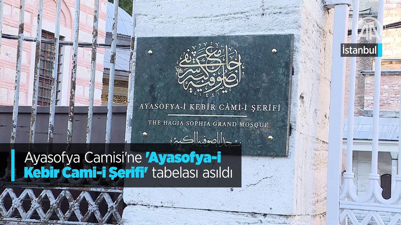 Ayasofya Camisi'ne 'Ayasofya-i Kebir Cami-i Şerifi' tabelası asıldı
