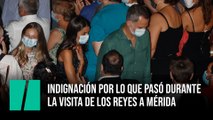 Indignación por lo que pasó durante la visita de los reyes a Mérida