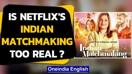 Indian Matchmaking: Why is this Netflix show making Indians uncomfortable and cringe? Oneindia News