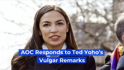 AOC Responds to Ted Yoho’s Vulgar Remarks