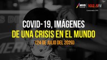 COVID-19, Imágenes de una crisis en el mundo 24 de Julio 2020