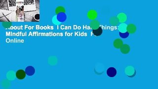 About For Books  I Can Do Hard Things: Mindful Affirmations for Kids  For Online