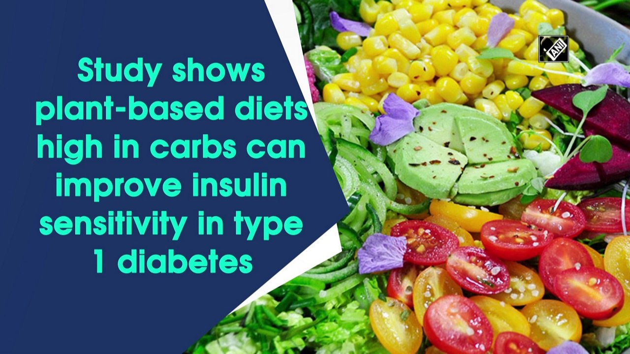 Study shows plant-based diets high in carbs can improve insulin sensitivity in type 1 diabetes