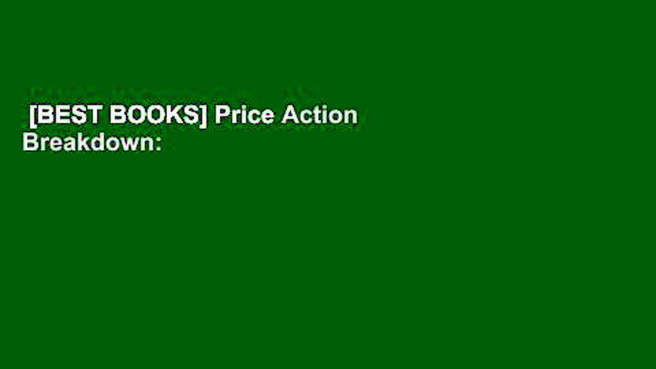 [BEST BOOKS] Price Action Breakdown: Exclusive Price Action Trading Approach