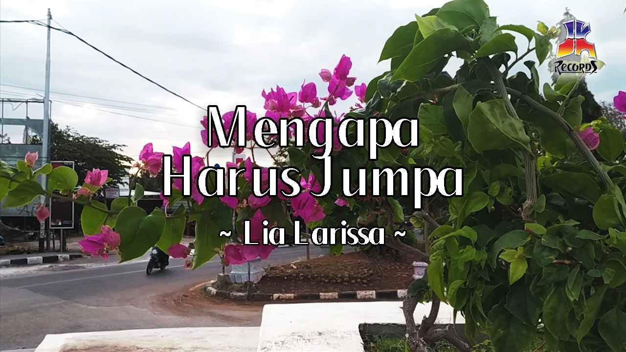 Lia Larissa - Mengapa Harus Jumpa (Official Lyric Video)