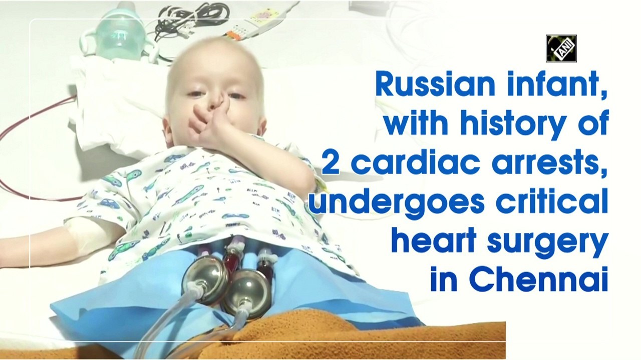 Russian infant, with history of 2 cardiac arrests, undergoes critical heart surgery in Chennai