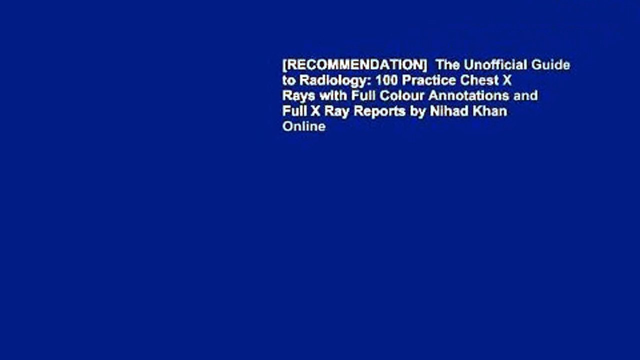 [RECOMMENDATION]  The Unofficial Guide to Radiology: 100 Practice Chest X Rays