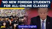 Coronavirus Pandemic: US says 'no new foreign students for all-online classes' | Oneindia News