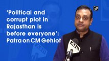 ‘Political and corrupt plot in Rajasthan is before everyone’: Patra on CM Gehlot