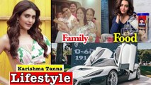 Karishma Tanna Lifestyle | Boyfriend, Income, House, Cars, Family, Biography & Net Worth 2020