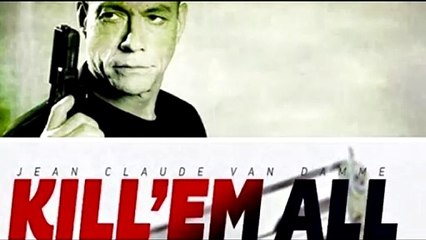 KILL'EM ALL (2017)  Official Trailer (JC Vandamme Movie) HD