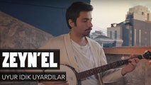 Zeyn'el - Uyur İdik Uyardılar