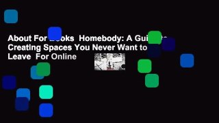 About For Books  Homebody: A Guide to Creating Spaces You Never Want to Leave  For Online