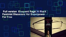 Full version  Eloquent Rage: A Black Feminist Discovers Her Superpower  For Free
