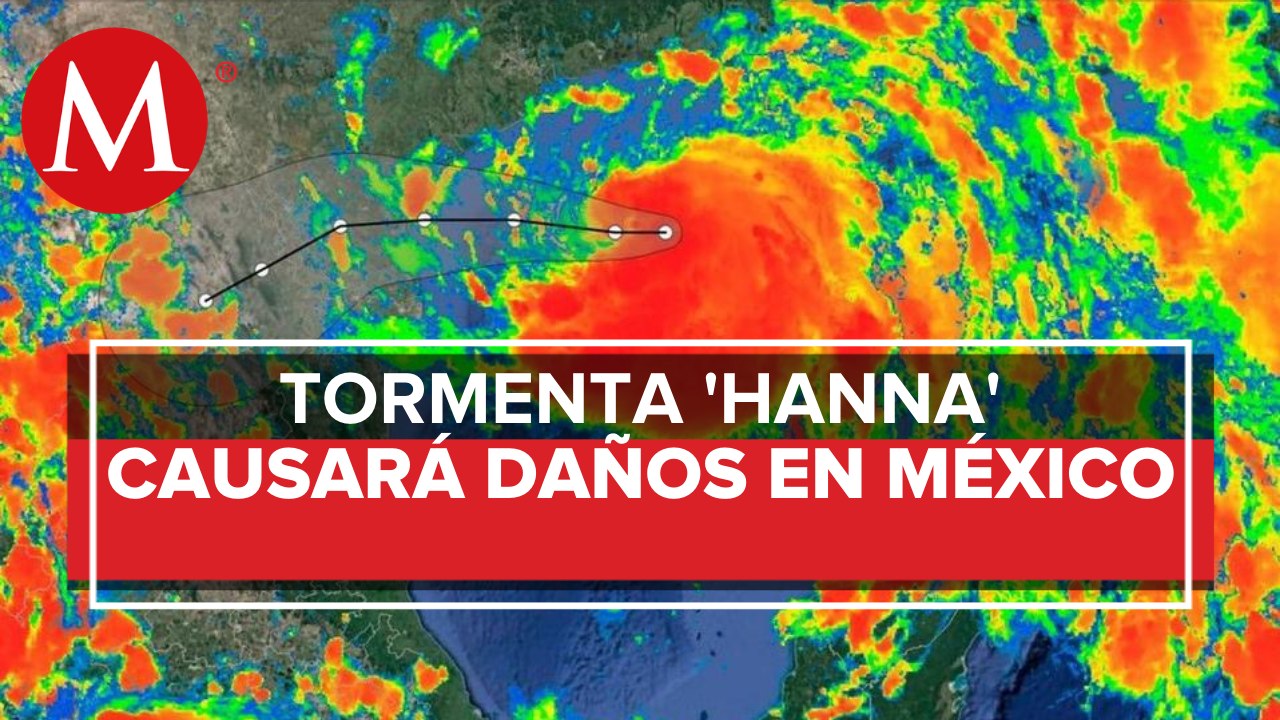 Prevén inundaciones en NL, Coahuila y Tamaulipas por paso de tormenta 'Hanna'
