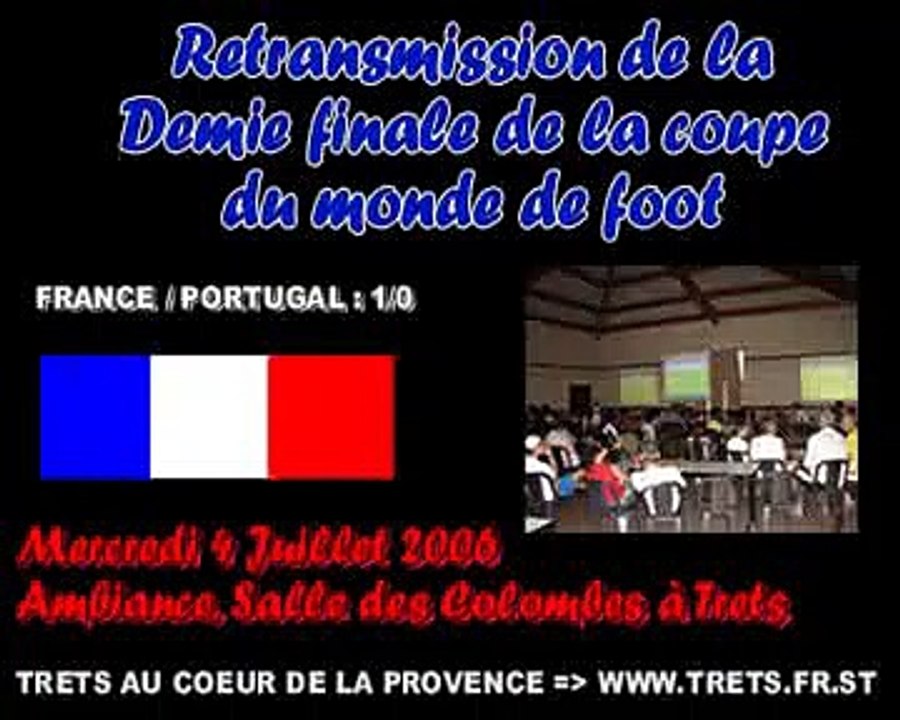 Retransmission demie Finale de la coupe du monde de foot à TRETS 2006