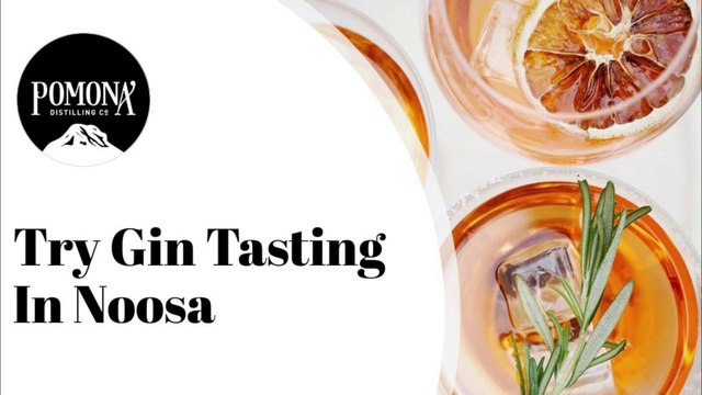Try Gin Tasting In Noosa - Pomona Distilling Co.