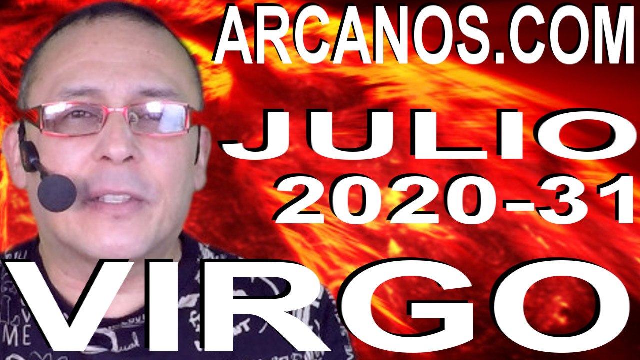 VIRGO JULIO 2020 ARCANOS.COM - Horóscopo 26 de julio al 1 de agosto de 2020 - Semana 31