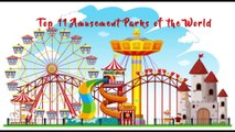Top 11 Amusements Parks in the World - Amusement Park Rides