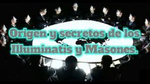Origen y Secretos de los Illuminatis y Masones.