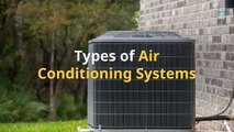 Types of Air Conditioning Systems _ HVAC.com