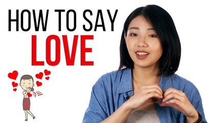 How to Say "Love" in Chinese | How To Say Series | ChinesePod