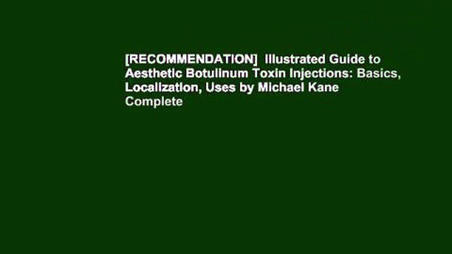 [RECOMMENDATION] Illustrated Guide to Aesthetic Botulinum Toxin Injections: