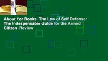 About For Books  The Law of Self Defense: The Indespensable Guide for the Armed Citizen  Review