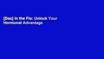 [Doc] In the Flo: Unlock Your Hormonal Advantage and Revolutionize Your Life
