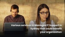 Various services in Managed IT Support in Sydney that could benefit your organization