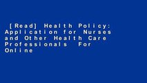 [Read] Health Policy: Application for Nurses and Other Health Care Professionals  For Online