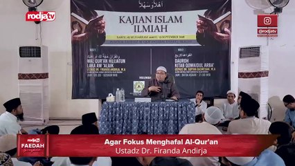 Ustadz Firanda Andirja: Agar Fokus Menghafal Al-Qur'an