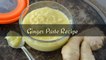 Ginger Paste Recipe|How To Make Ginger Paste Easy Recipe