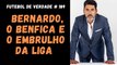 Futebol de Verdade #189 - Bernardo, o Benfica e o embrulho da Liga