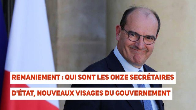 Remaniement : qui sont les onze secrétaires d'État, nouveaux visages du gouvernement