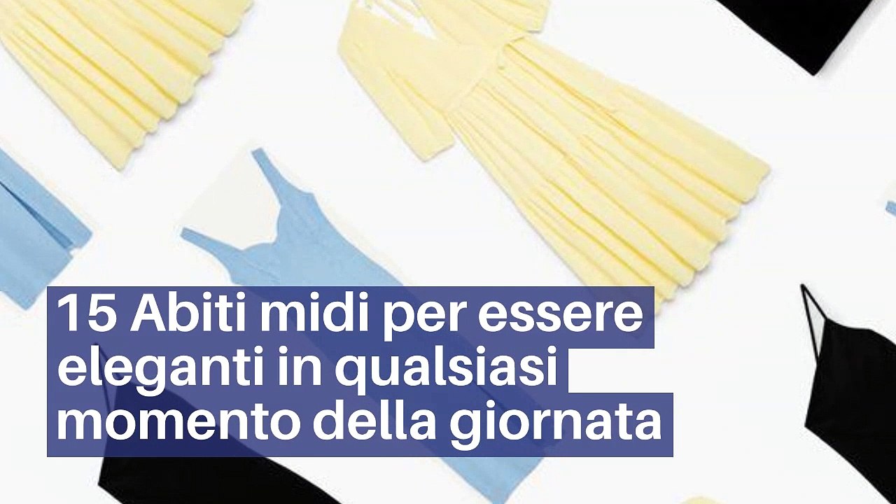 15 Abiti midi per essere eleganti in qualsiasi momento della giornata