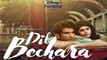 Dil Bechara | Movie Trailer | Sushant Singh Rajput | Sanjana Sanghi | Mukesh Chhabra | AR Rahman