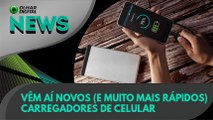 Ao vivo | Vêm aí novos (e muito mais rápidos) carregadores de celular | 27/07/2020 #OlharDigital