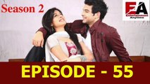 Kitni Mohabbat Hai 2 Full Episode - 55|| कितनी मोहब्बत है 2 - Episode - 55||