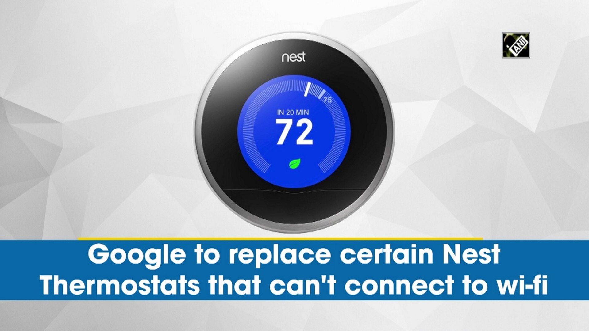 Google to replace certain Nest Thermostats that can't connect to wi-fi -  video Dailymotion