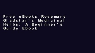 Free eBooks Rosemary Gladstar's Medicinal Herbs: A Beginner's Guide Ebook