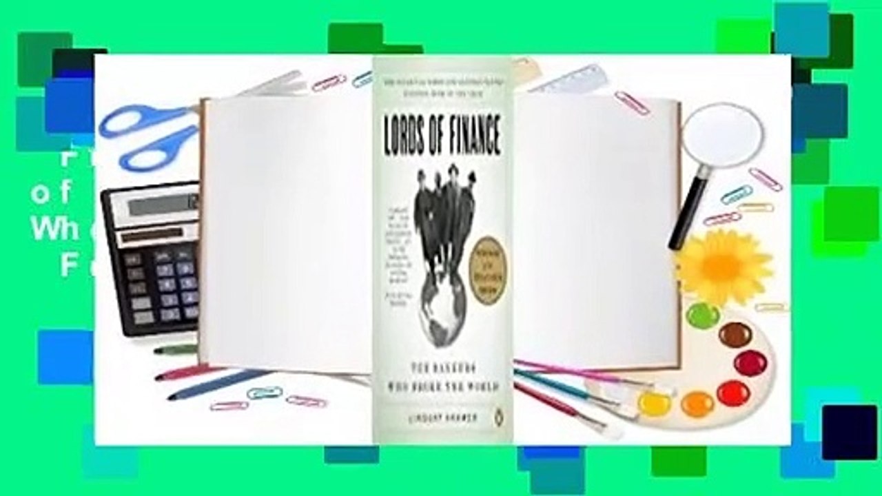 Full version  Lords of Finance: The Bankers Who Broke the World  For Online