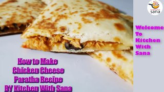 How to Make  Chicken Cheese Paratha Recipe  BY Kitchen With Sana