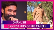 Dhanush Birthday Special: 11 Biggest Hits Of The Tamil Superstar