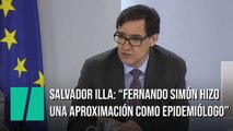 Salvador Illa opina sobre Fernando Simón