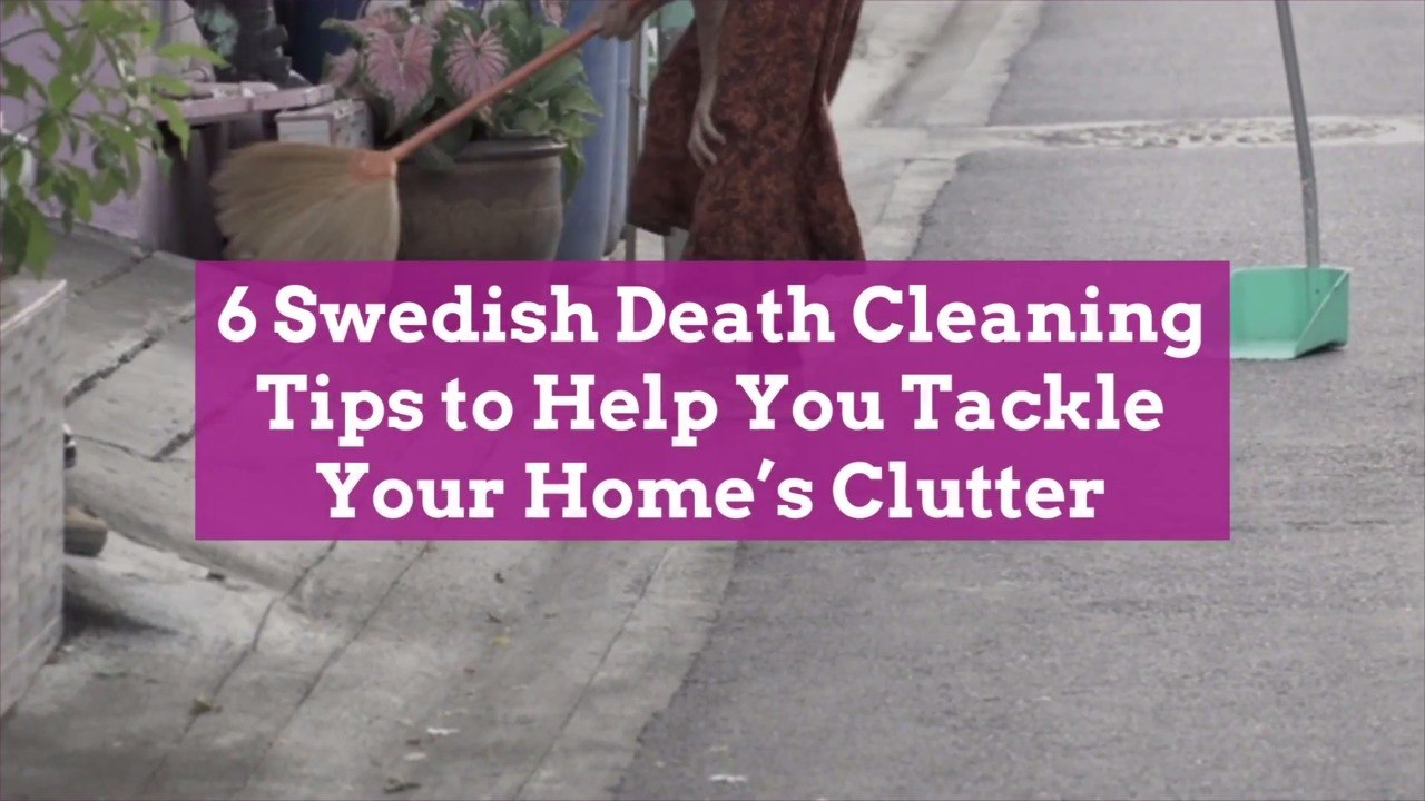 6 Swedish Death Cleaning Tips to Help You Tackle Your Home's Clutter