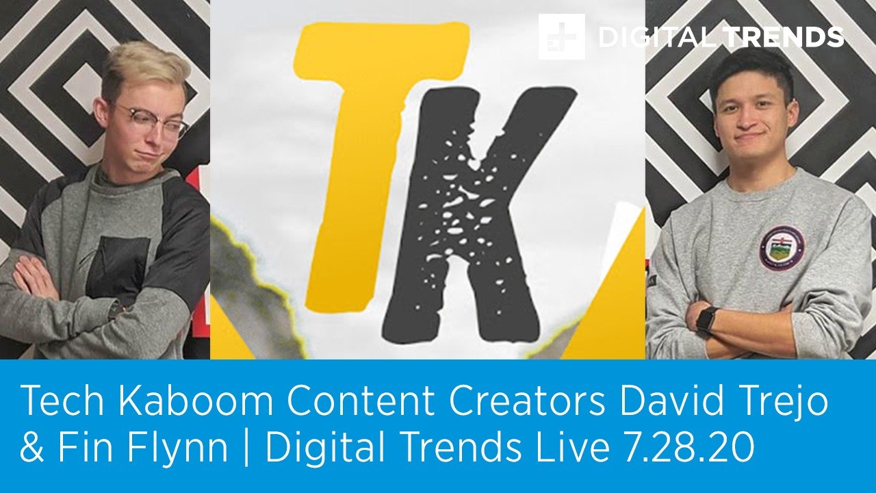 Tech Kaboom Content Creators David Trejo & Fin Flynn | Digital Trends Live 7.28.20