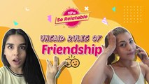 Unsaid Rules Of Friendship - POPxo So Relatable