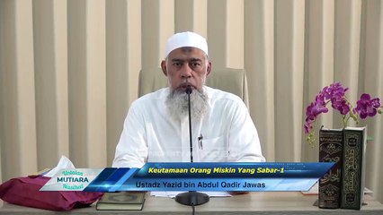 Keutamaan Orang Miskin Yang Sabar: Ustadz Yazid bin Abdul Qadir Jawas